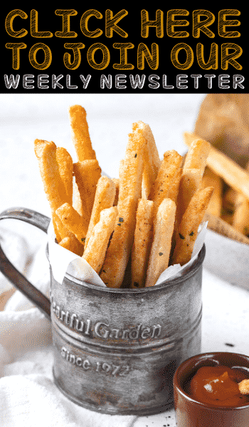 A tin filled with french fries. There is text above the french fries that reads "click here to join our weekly newsletter".